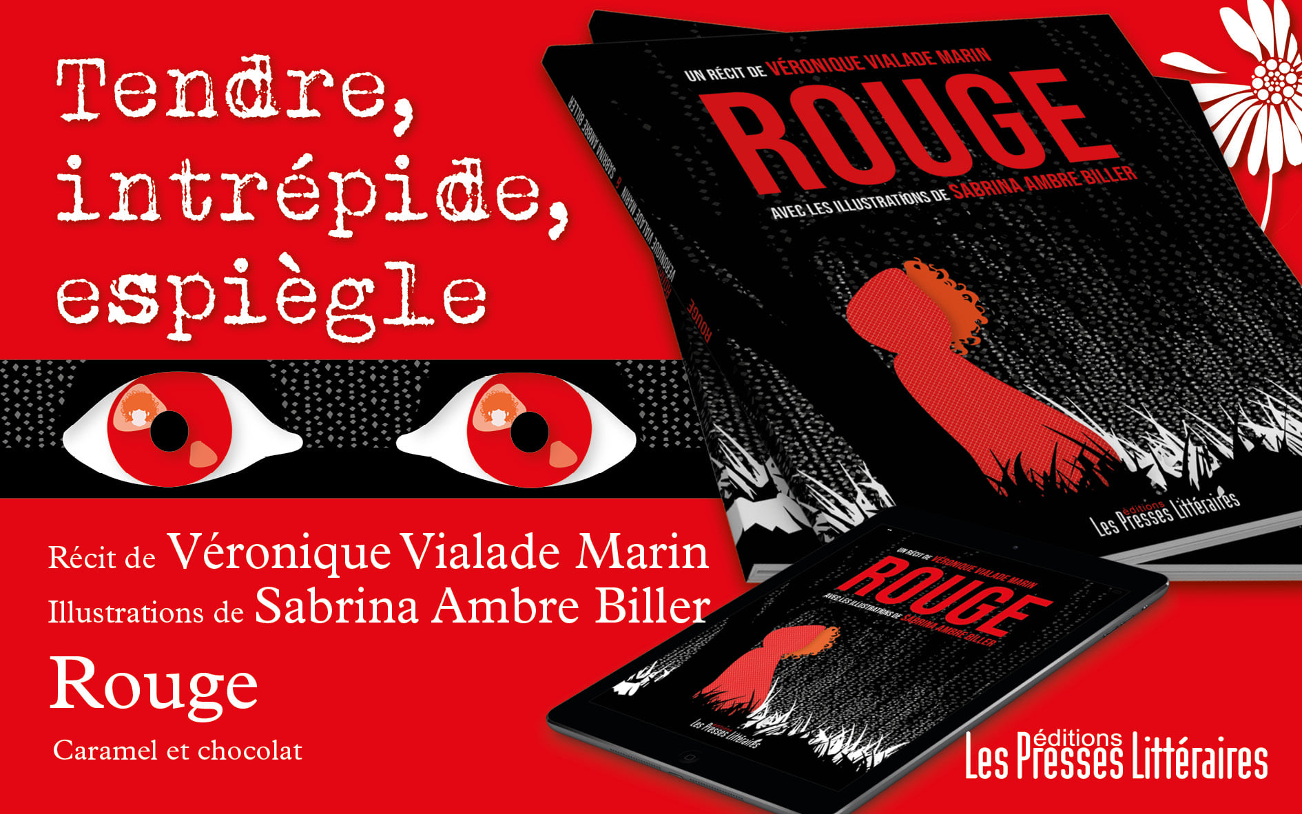 "Rouge" ed. Les Presses Littéraires Un récit de Véronique Vialade Marin avec les illustrations de Sabrina Ambre Biller à partir de 7 ans. En sa